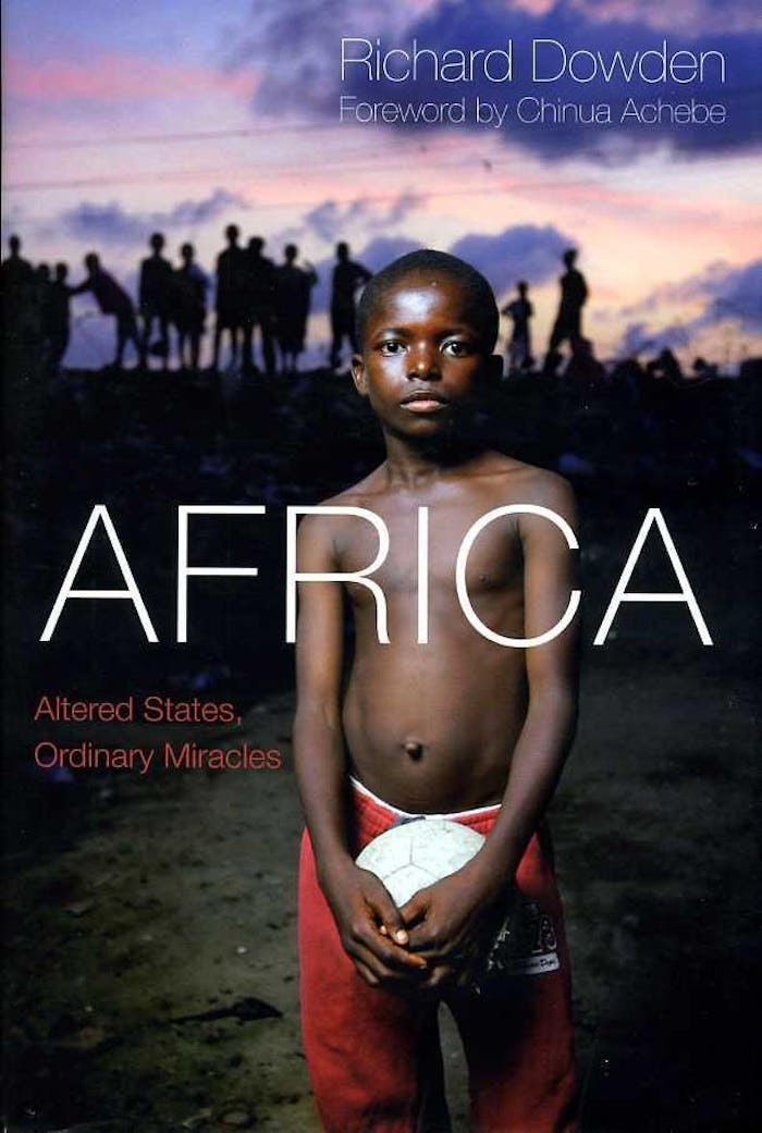 Richard Dowden, Africa: Altered States, Ordinary Miracles